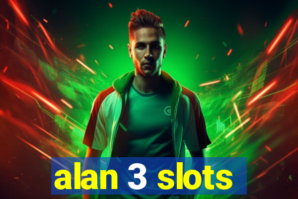 alan 3 slots